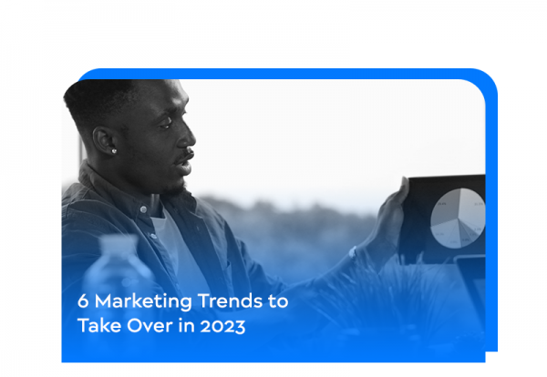 Marketing Trends to Take Over in 2023. Credit: Detail and Avedia Limited